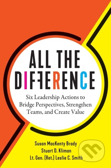 Kniha: All the Difference (Susan MacKenty Brady, Stuart D. Kliman a Leslie C. Smith). Harvard Business Review Press, 2026 Kniha: All the Difference (Susan MacKenty Brady, Stuart D. Kliman a Leslie C. Smith). Harvard Business Review Press, 2026