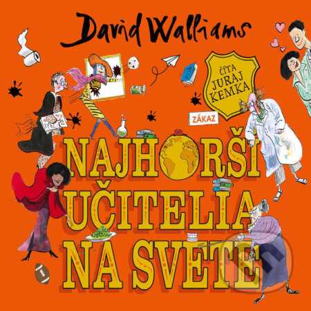 Audiokniha: Najhorší učitelia na svete (David Walliams). Wisteria Books, Slovart, 2026 Audiokniha: Najhorší učitelia na svete (David Walliams). Wisteria Books, Slovart, 2026