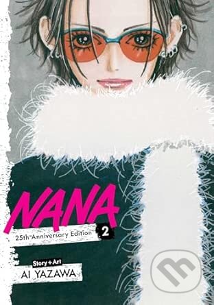 Kniha: Nana 25th Anniversary Edition, Vol. 2 (Ai Yazawa). Viz Media, 2026 Kniha: Nana 25th Anniversary Edition, Vol. 2 (Ai Yazawa). Viz Media, 2026