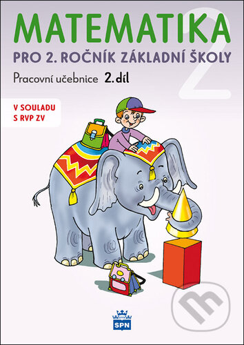 Kniha: Matematika 2 pro 2. ročník základní školy (pracovní učebnice) 2.díl (Miroslava Čížková). SPN - pedagogické nakladatelství, 2026 Kniha: Matematika 2 pro 2. ročník základní školy (pracovní učebnice) 2.díl (Miroslava Čížková). SPN - pedagogické nakladatelství, 2026