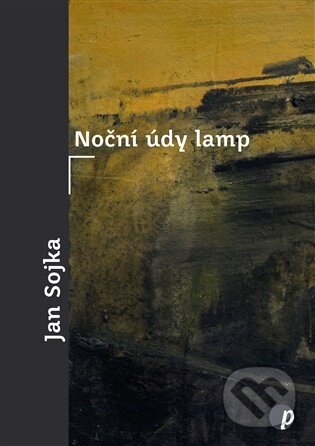Kniha: Noční údy lamp (Jan Sojka). Protimluv, 2026 Kniha: Noční údy lamp (Jan Sojka). Protimluv, 2026