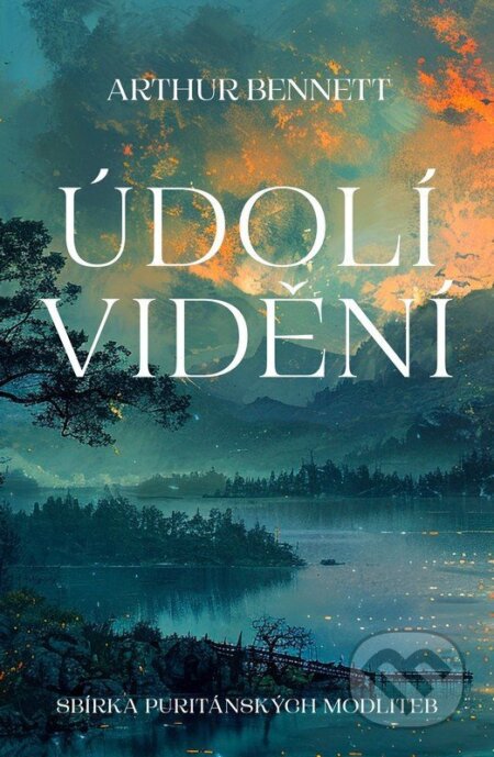Kniha: Údolí vidění (Arthur Bennett). Poutníkova četba, 2026 Kniha: Údolí vidění (Arthur Bennett). Poutníkova četba, 2026