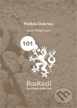 Kniha: Políbila Dubčeka (Karel Steigerwald). Větrné mlýny, 2012 Kniha: Políbila Dubčeka (Karel Steigerwald). Větrné mlýny, 2012
