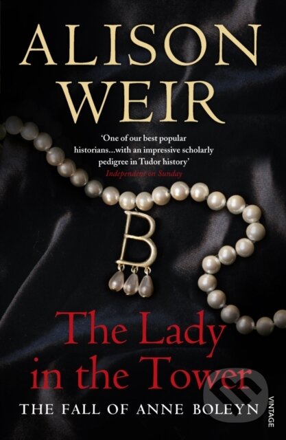 Kniha: The Lady In The Tower (Alison Weir). Vintage, 2010 Kniha: The Lady In The Tower (Alison Weir). Vintage, 2010