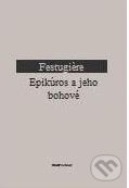 Kniha: Epikúros a jeho bohové (André-Jean Festugiére). OIKOYMENH, 1996 Kniha: Epikúros a jeho bohové (André-Jean Festugiére). OIKOYMENH, 1996