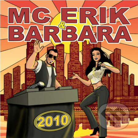 Hudobné CD: MC ERIK & BARBARA: 2010 (). , 2010 Hudobné CD: MC ERIK & BARBARA: 2010 (). , 2010