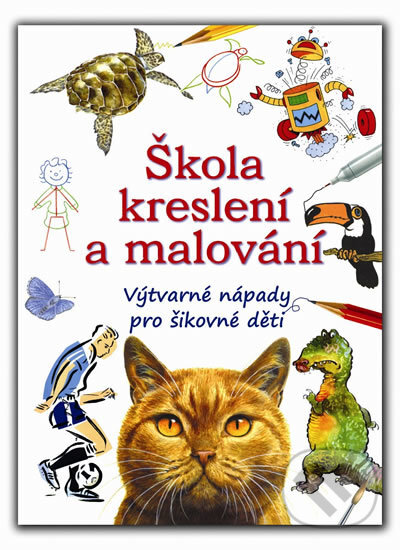 Kniha: Škola kreslení a malování (Svojtka&Co.). Svojtka&Co., 2013 Kniha: Škola kreslení a malování (Svojtka&Co.). Svojtka&Co., 2013