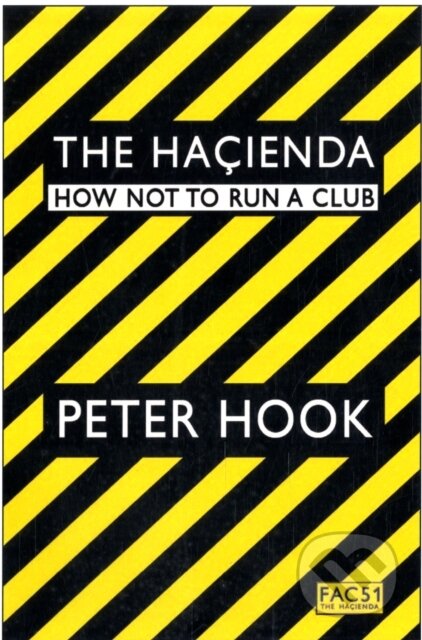 Kniha: The Hacienda (Peter Hook). Simon & Schuster, 2010 Kniha: The Hacienda (Peter Hook). Simon & Schuster, 2010