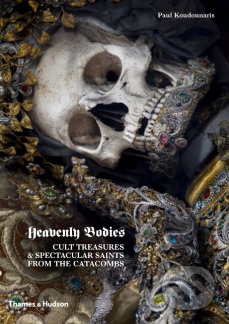 Kniha: Heavenly Bodies (Paul Koudounaris). Thames & Hudson, 2013 Kniha: Heavenly Bodies (Paul Koudounaris). Thames & Hudson, 2013