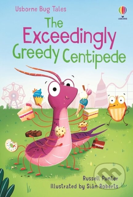 Kniha: The Exceedingly Greedy Centipede (Russell Punter). Usborne, 2025 Kniha: The Exceedingly Greedy Centipede (Russell Punter). Usborne, 2025