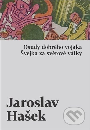 Kniha: Osudy dobrého vojáka Švejka za světové války (Jaroslav Hašek). Host, 2026 Kniha: Osudy dobrého vojáka Švejka za světové války (Jaroslav Hašek). Host, 2026