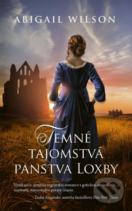 Kniha: Temné tajomstvá panstva Loxby (Abigail Wilson). Slovenský spisovateľ, 2026 Kniha: Temné tajomstvá panstva Loxby (Abigail Wilson). Slovenský spisovateľ, 2026