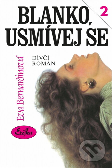 Kniha: Blanko, usmívej se : dívčí román (Eva Bernardinová). , 1995 Kniha: Blanko, usmívej se : dívčí román (Eva Bernardinová). , 1995
