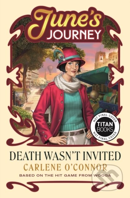 Kniha: Death Wasnt Invited: A Junes Journey Mystery (Carlene O'Connor). Titan Books, 2026 Kniha: Death Wasnt Invited: A Junes Journey Mystery (Carlene O'Connor). Titan Books, 2026