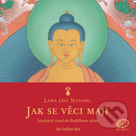 Audiokniha: Jak se věci mají (Lama Ole Nydahl). NADAČNÍ FOND BUDDHISMUS DIAMANTOVÉ CESTY LINIE KARMA KAGJU, 2026 Audiokniha: Jak se věci mají (Lama Ole Nydahl). NADAČNÍ FOND BUDDHISMUS DIAMANTOVÉ CESTY LINIE KARMA KAGJU, 2026