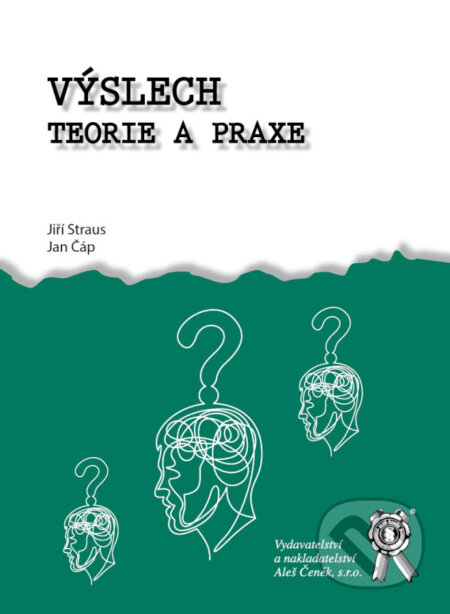 Kniha: Výslech. Teorie a praxe (Jiří Straus a Jan Čáp). Aleš Čeněk, 2026 Kniha: Výslech. Teorie a praxe (Jiří Straus a Jan Čáp). Aleš Čeněk, 2026
