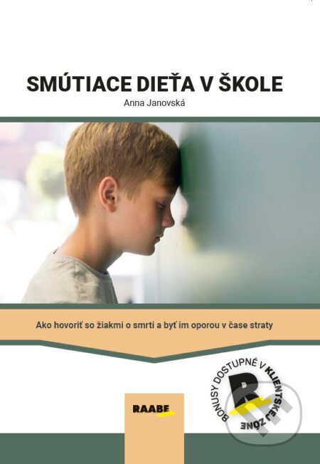 Kniha: Smútiace dieťa v škole (Anna Janovská). Raabe, 2025 Kniha: Smútiace dieťa v škole (Anna Janovská). Raabe, 2025