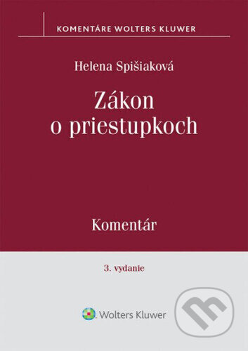 Kniha: Zákon o priestupkoch - Komentár (Helena Spišiaková). Wolters Kluwer, 2026 Kniha: Zákon o priestupkoch - Komentár (Helena Spišiaková). Wolters Kluwer, 2026