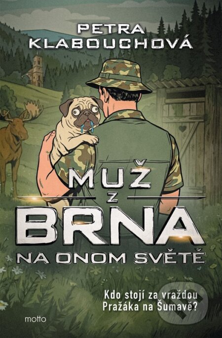 Kniha: Muž z Brna na Onom Světě (Petra Klabouchová). Motto, 2026 Kniha: Muž z Brna na Onom Světě (Petra Klabouchová). Motto, 2026