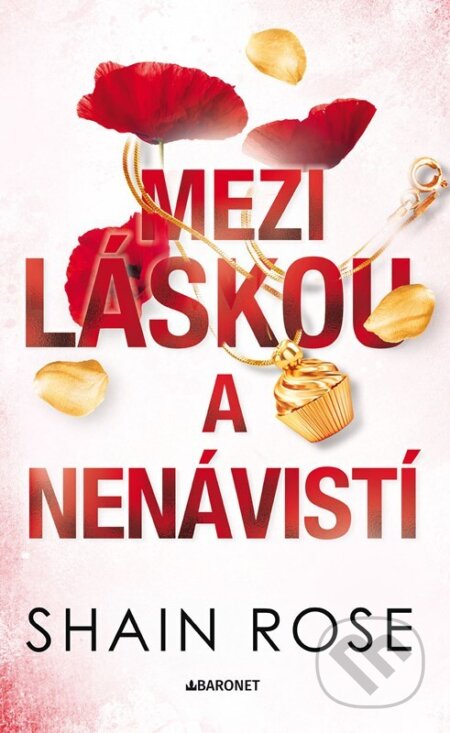 Kniha: Mezi láskou a nenávistí (Shain Rose). Baronet, 2026 Kniha: Mezi láskou a nenávistí (Shain Rose). Baronet, 2026