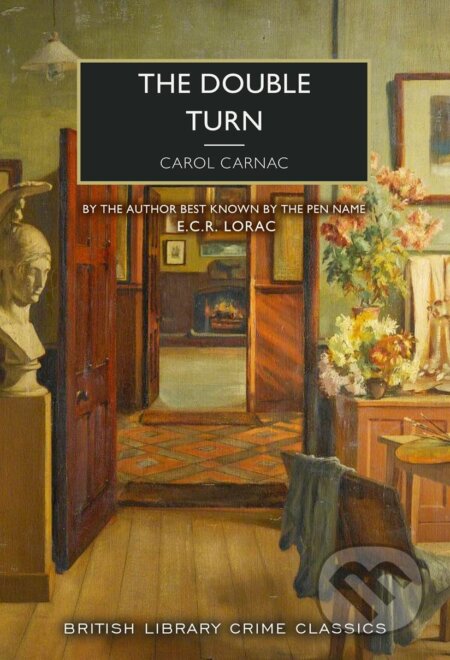 Kniha: The Double Turn (Carol Carnac a E. C. R. Lorac). Britsh Library Publishing, 2026 Kniha: The Double Turn (Carol Carnac a E. C. R. Lorac). Britsh Library Publishing, 2026
