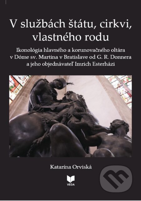 Kniha: V službách štátu, cirkvi, vlastného rodu (Katarína Orviská). VEDA, 2026 Kniha: V službách štátu, cirkvi, vlastného rodu (Katarína Orviská). VEDA, 2026