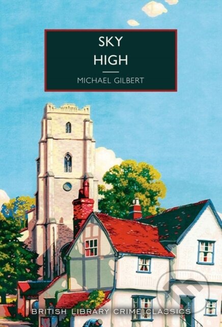 Kniha: Sky High (Michael Gilbert). Britsh Library Publishing, 2026 Kniha: Sky High (Michael Gilbert). Britsh Library Publishing, 2026