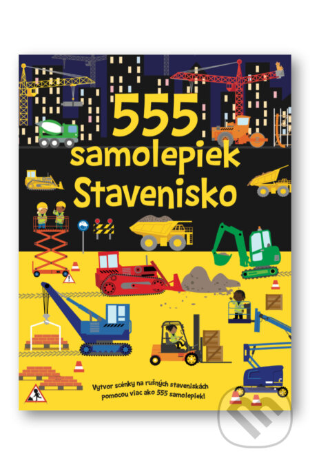 Kniha: 555 samolepiek: Stavenisko (Oakley Graham). Svojtka&Co., 2026 Kniha: 555 samolepiek: Stavenisko (Oakley Graham). Svojtka&Co., 2026