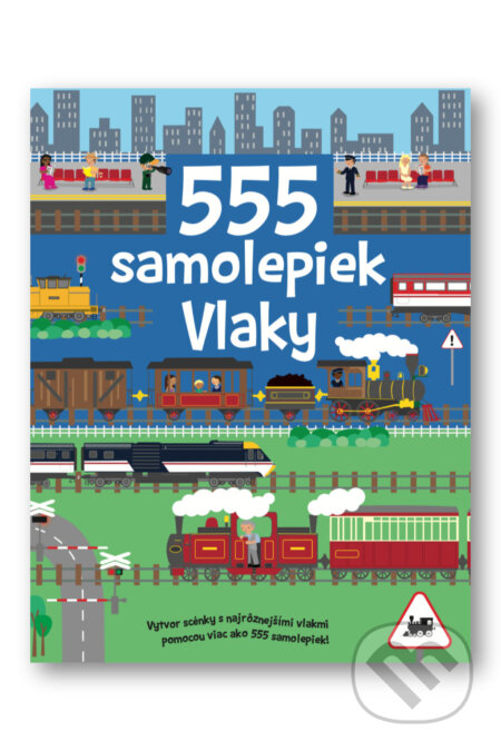 Kniha: 555 samolepiek: Vlaky (Oakley Graham a Dan Crisp). Svojtka&Co., 2026 Kniha: 555 samolepiek: Vlaky (Oakley Graham a Dan Crisp). Svojtka&Co., 2026