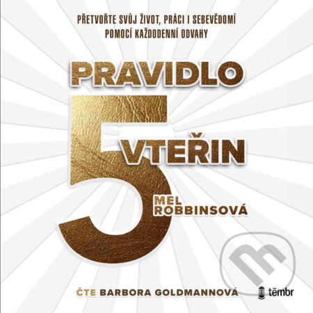 Audiokniha: Pravidlo pěti vteřin (Mel Robbins). Témbr, 2026 Audiokniha: Pravidlo pěti vteřin (Mel Robbins). Témbr, 2026