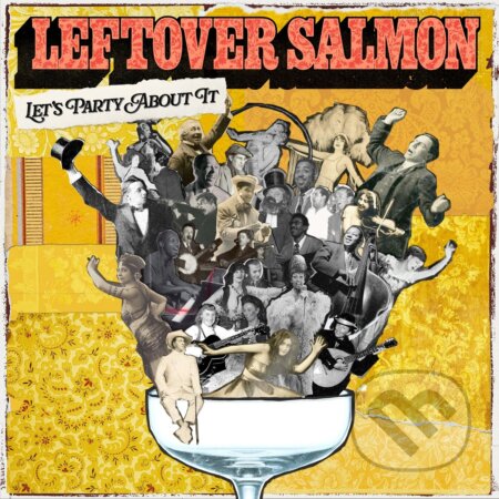 Hudební CD: Leftover Salmon: Let´S Party About It (Bertus). Bertus, 2025 Hudební CD: Leftover Salmon: Let´S Party About It (Bertus). Bertus, 2025