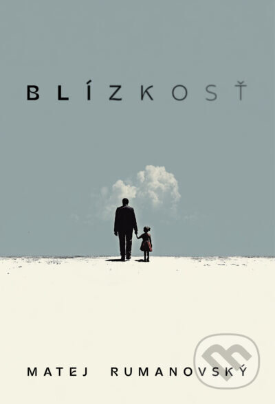 Kniha: Blízkosť (Matej Rumanovský). Tatran, 2026 Kniha: Blízkosť (Matej Rumanovský). Tatran, 2026