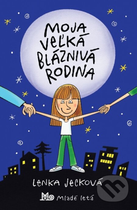 Kniha: Moja veľká bláznivá rodina (Lenka Jecková). Slovenské pedagogické nakladateľstvo - Mladé letá, 2026 Kniha: Moja veľká bláznivá rodina (Lenka Jecková). Slovenské pedagogické nakladateľstvo - Mladé letá, 2026