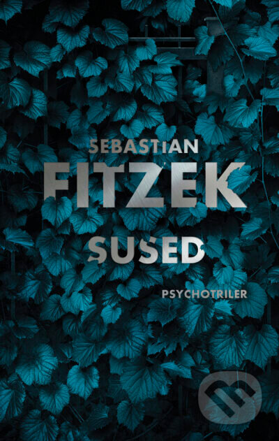 Kniha: Sused (Sebastian Fitzek). Tatran, 2026 Kniha: Sused (Sebastian Fitzek). Tatran, 2026