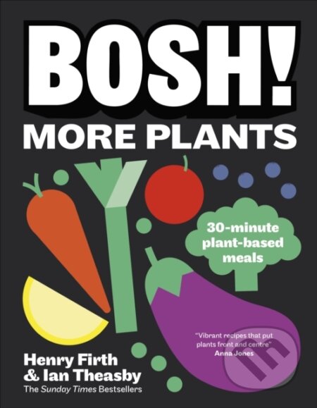 Kniha: BOSH! More Plants (Ian Theasby). Dorling Kindersley, 2026 Kniha: BOSH! More Plants (Ian Theasby). Dorling Kindersley, 2026