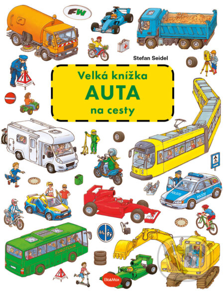 Kniha: Velká knížka - AUTA na cesty (Ella & Max). Ella & Max, 2026 Kniha: Velká knížka - AUTA na cesty (Ella & Max). Ella & Max, 2026
