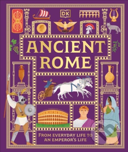 Kniha: Ancient Rome (DK). Dorling Kindersley, 2025 Kniha: Ancient Rome (DK). Dorling Kindersley, 2025