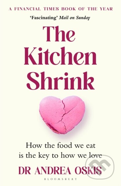 Kniha: The Kitchen Shrink (Dr Andrea Oskis). Bloomsbury, 2026 Kniha: The Kitchen Shrink (Dr Andrea Oskis). Bloomsbury, 2026