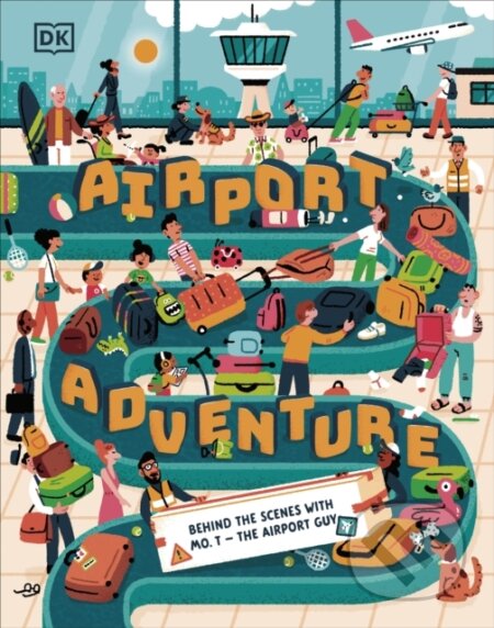 Kniha: Airport Adventure (Mohammad Taher). Dorling Kindersley, 2026 Kniha: Airport Adventure (Mohammad Taher). Dorling Kindersley, 2026