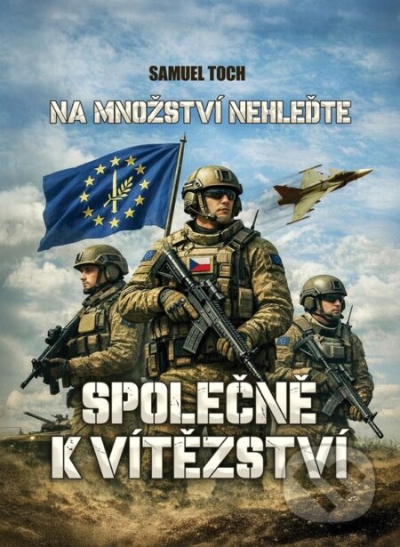 Kniha: Na množství nehleďte: Společně k vítězství (Samuel Toch). CPRESS, 2026 Kniha: Na množství nehleďte: Společně k vítězství (Samuel Toch). CPRESS, 2026