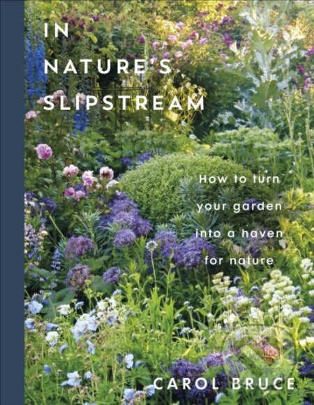 Kniha: In Natures Slipstream (Carol Bruce). Dorling Kindersley, 2026 Kniha: In Natures Slipstream (Carol Bruce). Dorling Kindersley, 2026