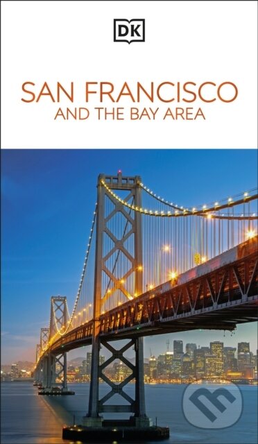 Kniha: DK San Francisco and the Bay Area (DK Travel). Dorling Kindersley, 2026 Kniha: DK San Francisco and the Bay Area (DK Travel). Dorling Kindersley, 2026