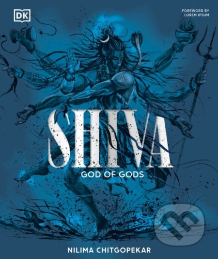 Kniha: Shiva (Nilima Chitgopekar). Dorling Kindersley, 2026 Kniha: Shiva (Nilima Chitgopekar). Dorling Kindersley, 2026