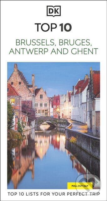 Kniha: DK Top 10 Brussels, Bruges, Antwerp and Ghent (DK Travel). Dorling Kindersley, 2026 Kniha: DK Top 10 Brussels, Bruges, Antwerp and Ghent (DK Travel). Dorling Kindersley, 2026