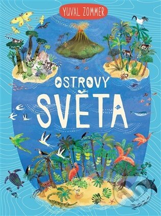Kniha: Ostrovy světa (Yuval Zommer). Slovart CZ, 2026 Kniha: Ostrovy světa (Yuval Zommer). Slovart CZ, 2026