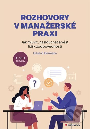 Kniha: Rozhovory v manažerské praxi (Eduard Bermann). Grada, 2026 Kniha: Rozhovory v manažerské praxi (Eduard Bermann). Grada, 2026