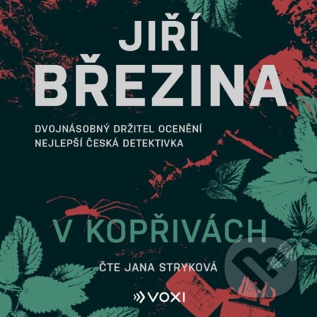 Audiokniha: V kopřivách (audiokniha) (Jiří Březina). Voxi, 2026 Audiokniha: V kopřivách (audiokniha) (Jiří Březina). Voxi, 2026