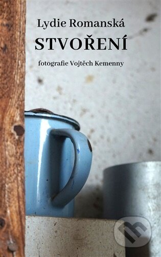 Kniha: Stvoření (Lydie Romanská). Theatrum mundi, 2026 Kniha: Stvoření (Lydie Romanská). Theatrum mundi, 2026