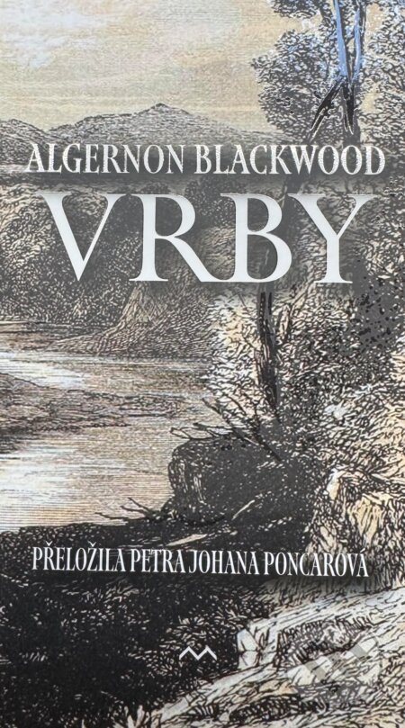 Kniha: Vrby (Algernon Blackwood). Medusa, 2026 Kniha: Vrby (Algernon Blackwood). Medusa, 2026