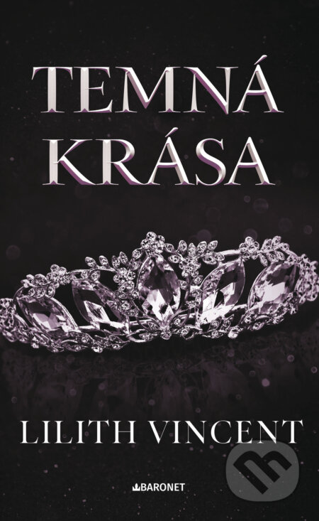 E-kniha: Temná krása (Lilith Vincent). Baronet, 2026 E-kniha: Temná krása (Lilith Vincent). Baronet, 2026